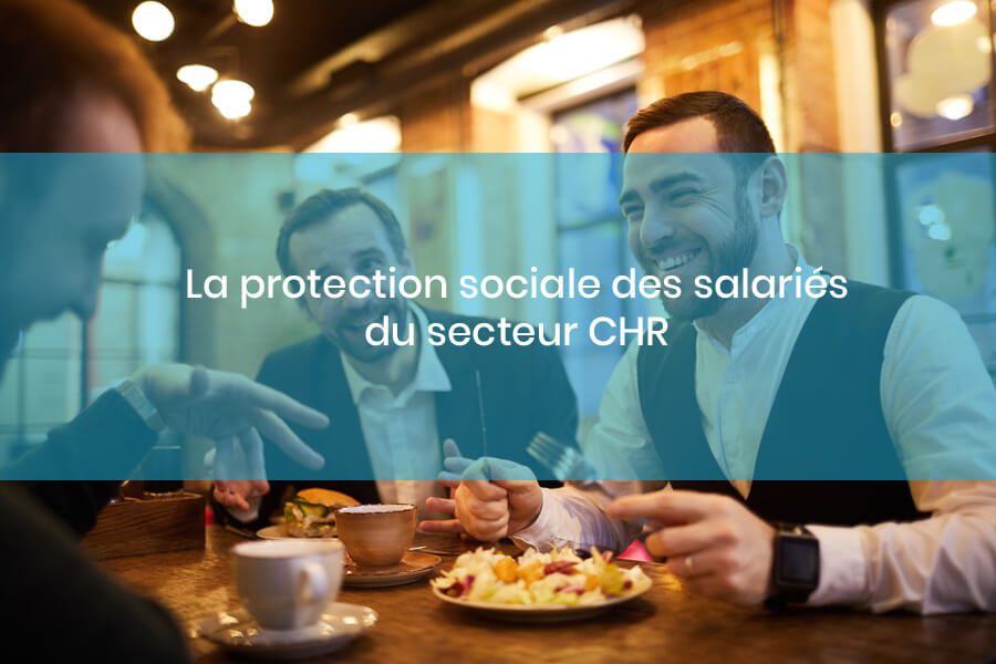 Protection sociale des salariés de la restauration :  vos obligations en tant qu'employeur