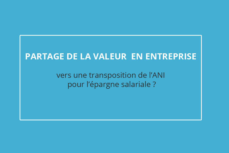 Transposition de l'Accord National Interprofessionnel : Focus sur le Partage de la Valeur en Entreprise