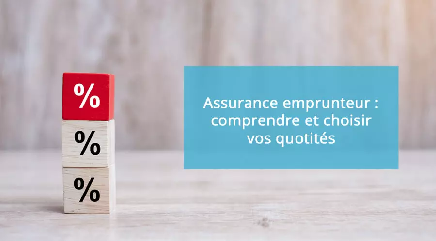 comprendre et choisir les quotités d'un contrat d'assurance prêt